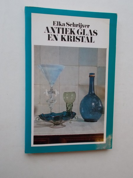 SCHRIJVER, ELKA, - Antiek glas en kristal.