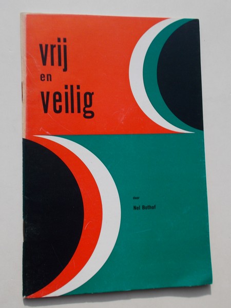 BOTHOF, NEL, - Vrij en veilig.