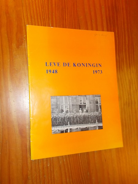 EDEN, A. VAN (INL.), - Leve de Koningin 1948-1973.