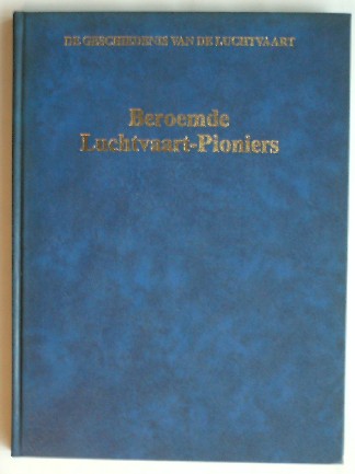 STAR BUSMANN, C.W. (RED.), - Beroemde luchtvaart-pioniers.