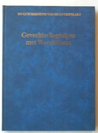 STAR BUSMANN, C.W. (RED.), - Gevechtsvliegtuigen met wereldfaam.