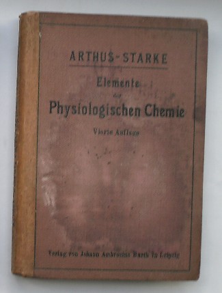 ARTHUS, M., - Elemente der Physiologischen Chemie.