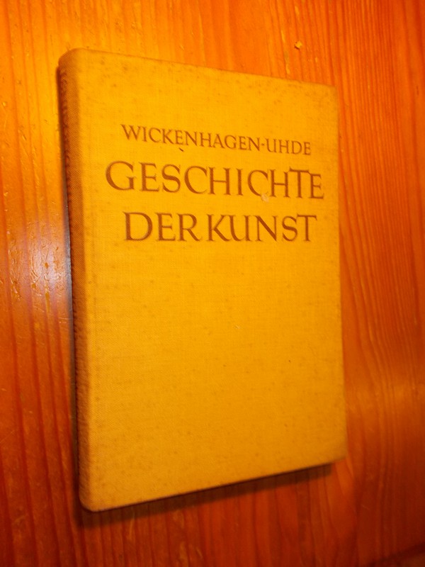 WICKENHAGEN-UHDE, - Geschichte der Kunst.