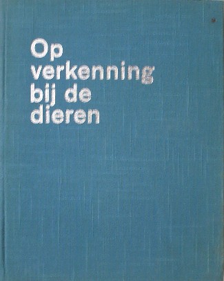 RENSENBRINK, HAN & POORTVLIET, RIEN, - Op verkenning bij de dieren.