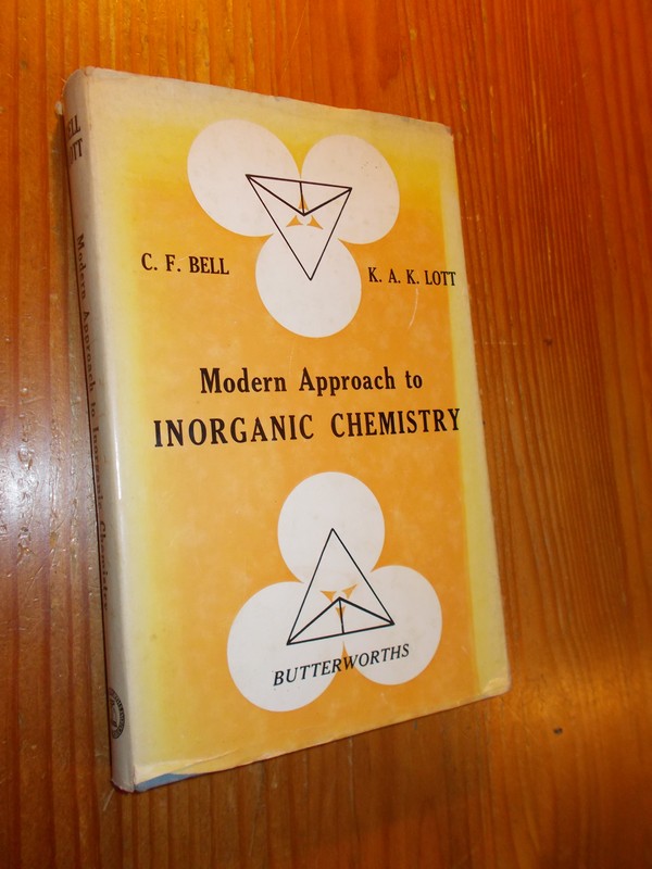 BELL, C.F. & LOTT, K.A.K., - Modern approach to inorganic chemistry.