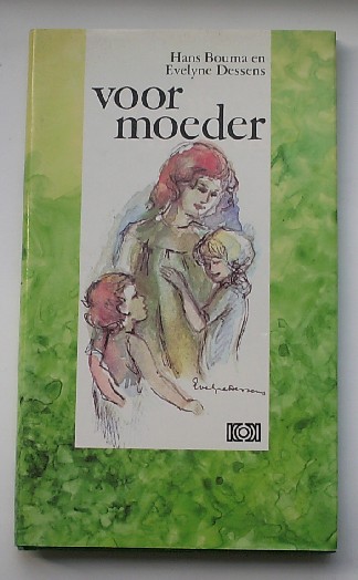 BOUMA, HANS & DESSENS, EVELYNE, - Voor moeder.