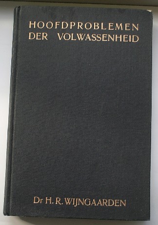 WIJNGAARDEN, H.R., - Hoofdproblemen der volwassenheid.
