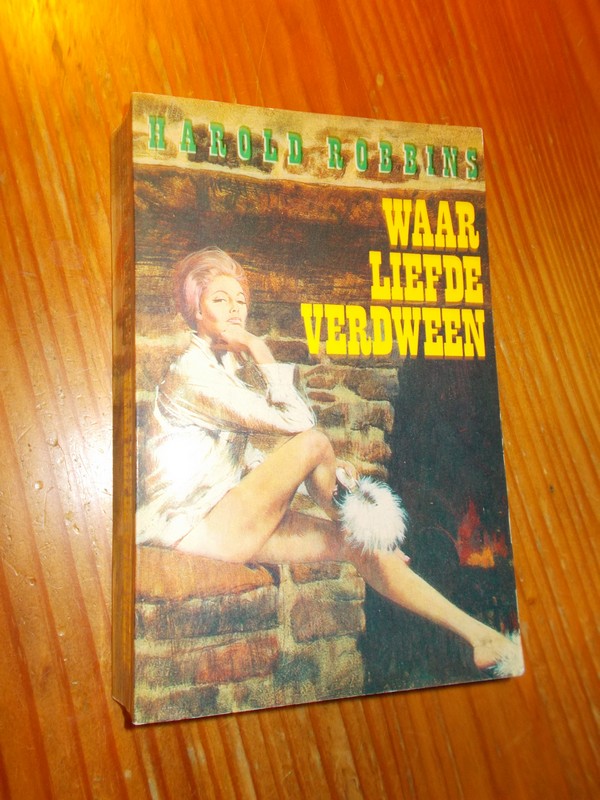 ROBBINS, HAROLD, - Waar liefde verdween.