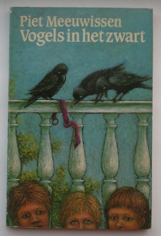MEEUWISSEN, PIET, - Vogels in het zwart.