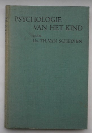 SCHELVEN, TH. VAN, - Psychologie van het kind. Een boek voor ouders en andere opvoeders.