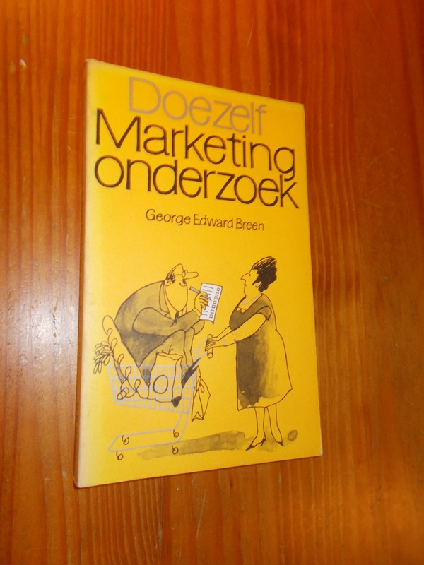 BREEN, GEORGE EDWARD, - Doe zelf marketing onderzoek.