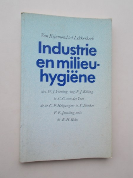 VEENING, W.J. (E.A.), - Industrie en milieuhygiene. Van Rijnmond tot Lekkerkerk.