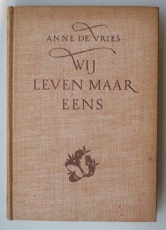 VRIES, ANNE DE, - Wij leven maar eens.