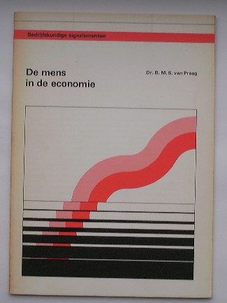 PRAAG, B.M.S. VAN, - De mens in de economie.