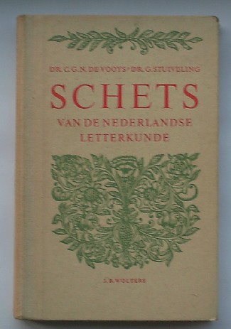 VOOYS, C.G.N. DE & STUIVELING, G., - Schets van de Nederlandse letterkunde.