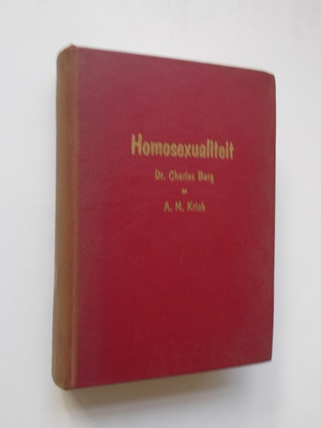 BERG, CHARLES & KRICH, A.M., - Homosexualiteit. Een subjectief en objectief onderzoek.