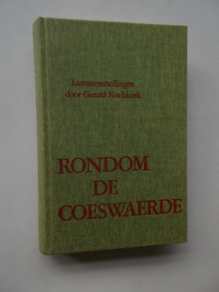 KOEKKOEK, GERARD, - Rondom de Coeswaerde. Larense vertellingen.