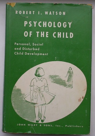 WATSON, ROBERT I., - Psychology of the child.