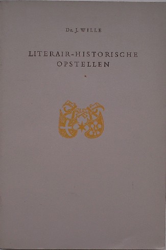 WILLE, DR. J., - Literair-historische opstellen.