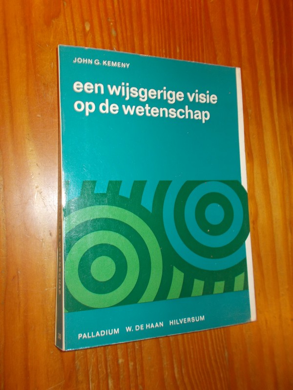 KEMENY, JOHN G., - Een wijsgerige visie op de wetenschap.
