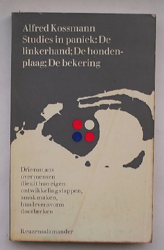 KOSSMANN, ALFRED, - Studies in paniek: de linkerhand, de hondenplaag, de bekering.