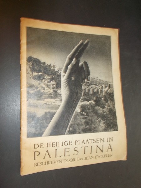 EYCKELER, JEAN, - De heilige plaatsen in Palestina.