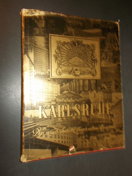 RICHTER, GEORG (ED.), - Karlsruhe. Das neue Antlitz einer alten Residenz und seine Umgebung.