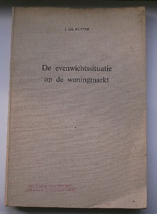 RUITER, J. DE, - De evenwichtssituatie op de woningmarkt.