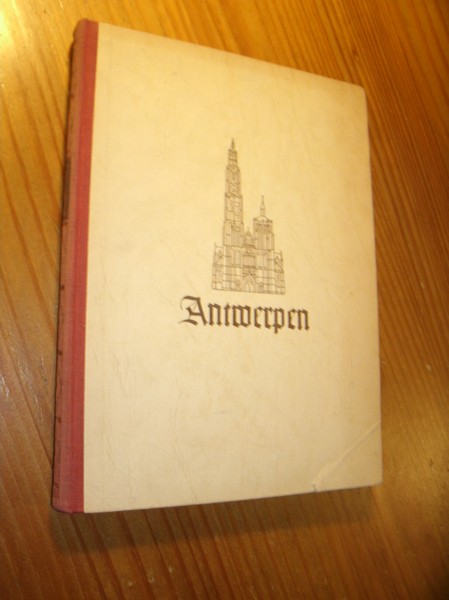 LINNE, GERHARD & FEHRECKE, K.H. & MALORNY, EHRHARD, - Antwerpen. Schone Reiche Stadt am Strom.