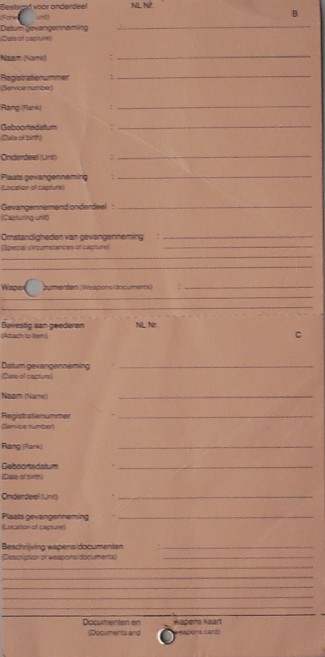 Formulier. - * In te vullen door de Nederlandse militair die een krijgsgevangene neemt * (achterzijde: bevestig dit deel aan wapen, uitrusting en/of documenten van de krijgsgevangene).