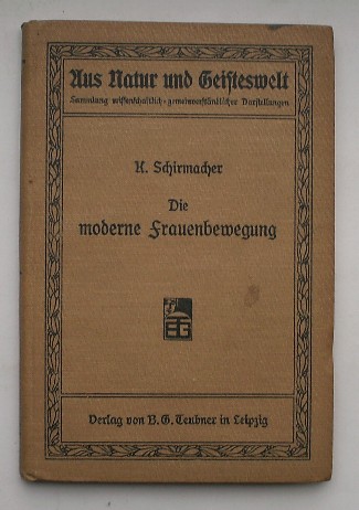 SCHIRMACHER, K., - Die moderne Frauenbewegung.