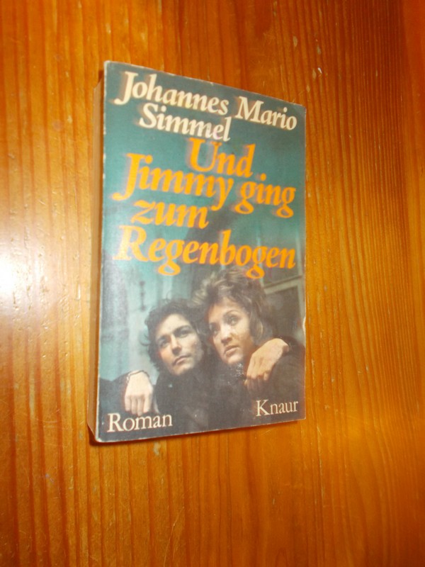 SIMMEL, JOHANNES MARIO, - Und Jimmy ging zum Regenbogen.