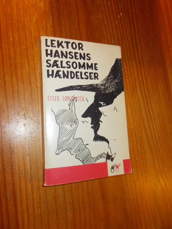 JORGENSEN, EILER, - Lektor Hansens Saelsomme Haendelser.