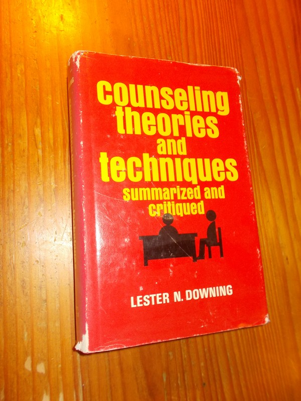 DOWNING, LESTER N., - Counseling theories and techniques: Summarized and critiqued.