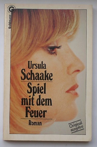 SCHAAKE, URSULA, - Spiel mit dem Feuer. Roman.