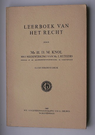 KNOL, H.D.M. & RUTGERS, J., - Leerboek van het recht.