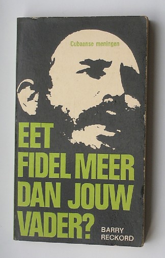 RECKORD, BARRY, - Eet Fidel meer dan jouw vader ?