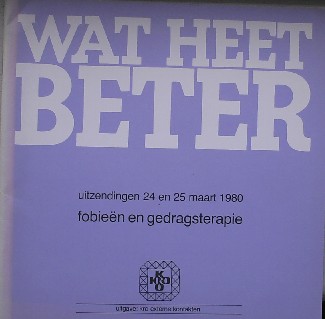 red. - Wat heet beter. Fobieen en gedragstherapie.