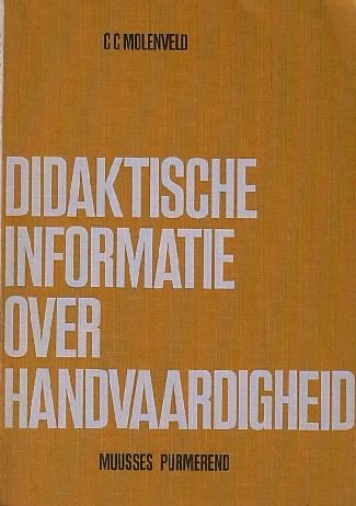 MOLENVELD, C.C., - Didaktische informatie over handenarbeid.