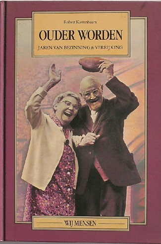KASTENBUAM, ROBERT, - Ouder worden. Jaren van bezinning & verrijking.