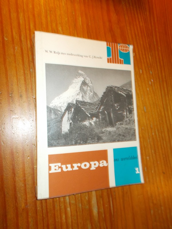 REIJS, W.W. & KROCKE, C.J., - Europa ons werelddeel. Deel 1.