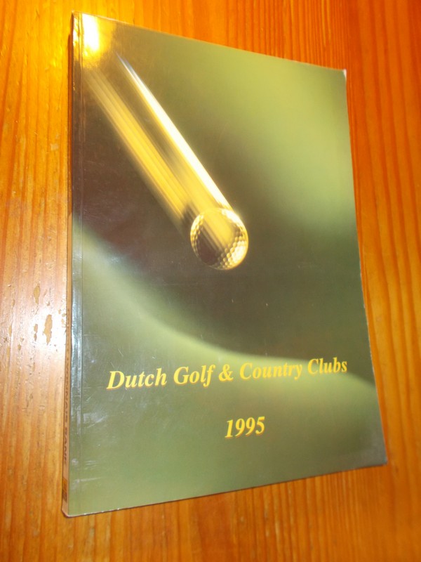 red. - Dutch Golf & Country Clubs 1995. (Text in Dutch).