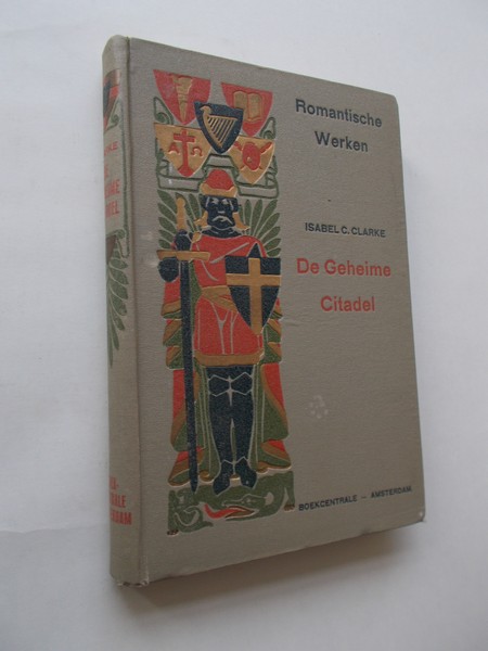 CLARKE, ISABEL C., - De geheime citadel.