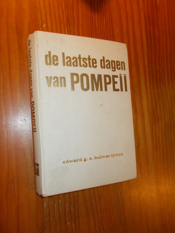 BULWER-LYTTON, G.E., - De laatste dagen van Pompeii.