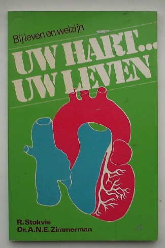 STOKVIS, R. & ZIMMERMAN, A.N.E., - Uw hart uw leven.