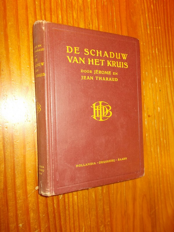 THARAUD, JEAN, - De schaduw van het kruis.