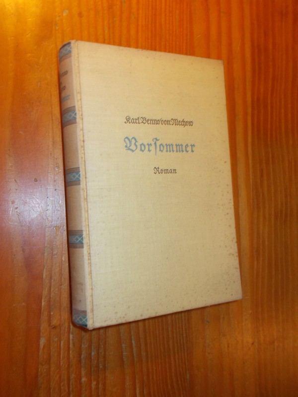 MECHOW, KARL BENNO VON, - Vorsommer. Roman.