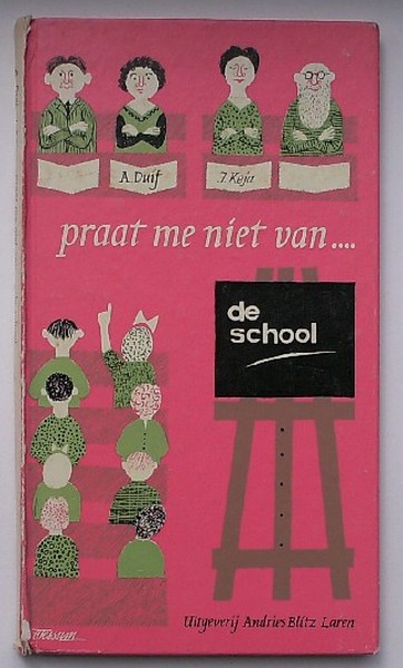 DUIF, A. & KEJA, J., - Praat me niet van de school.
