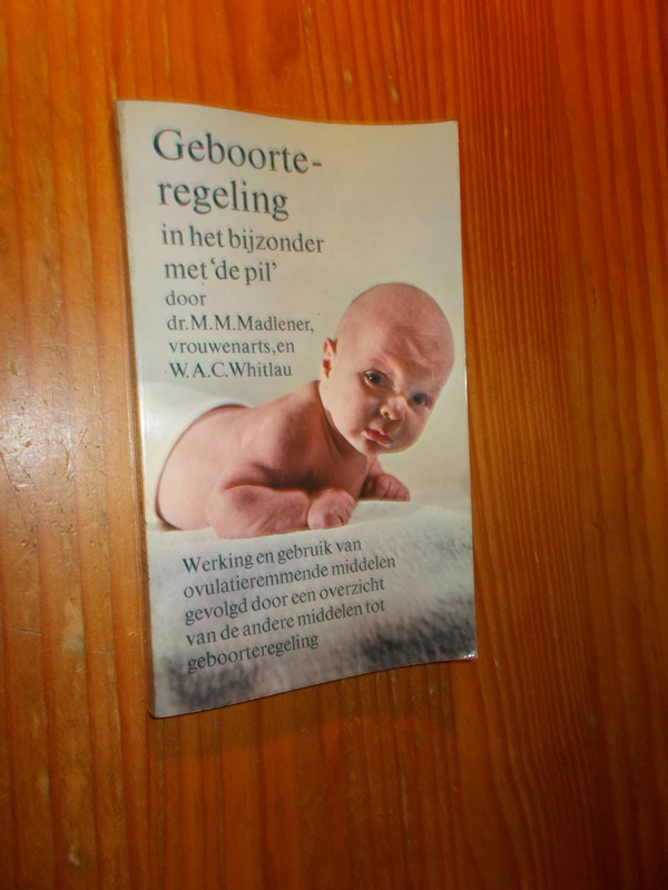 MADLENER, M.M. & WHITLAU, W.A.C., - Geboorteregeling in het bijzonder met `de Pil`.