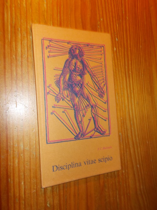 HULSMAN, J.C., - Disciplina vitae scipio. Over de universiteiten in Nederland.
